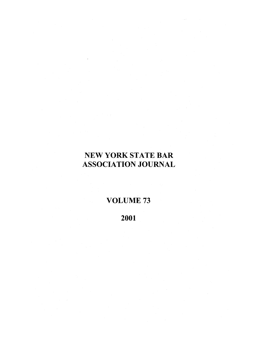 handle is hein.barjournals/nysbaj0073 and id is 1 raw text is: NEW YORK STATE BARASSOCIATION JOURNALVOLUME 732001