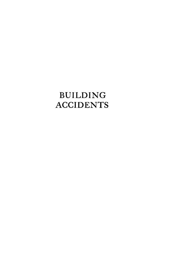 handle is hein.beal/builac0001 and id is 1 raw text is: BUILDINGACCIDENTS