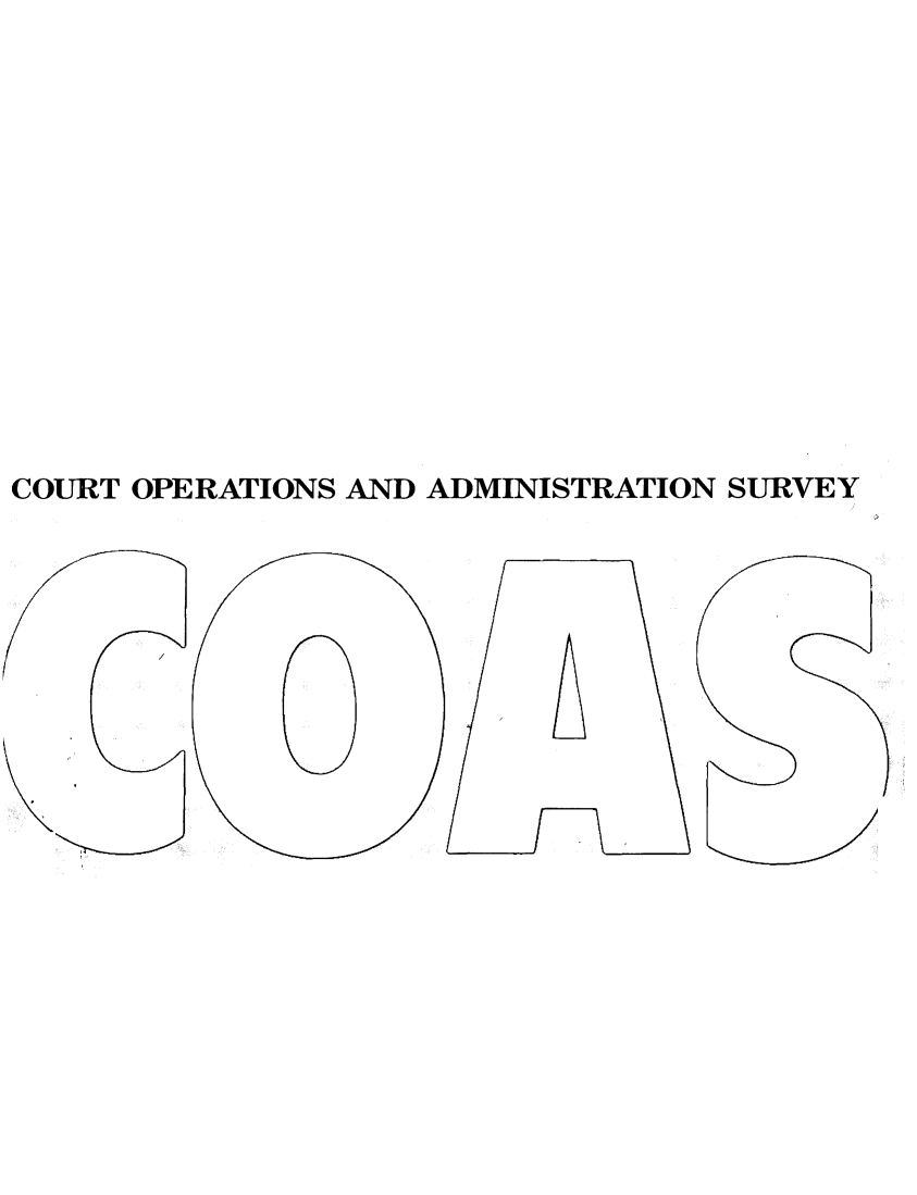 handle is hein.congcourts/coasy0001 and id is 1 raw text is: COURT OPERATIONS AND ADMINISTRATION SURVEY/