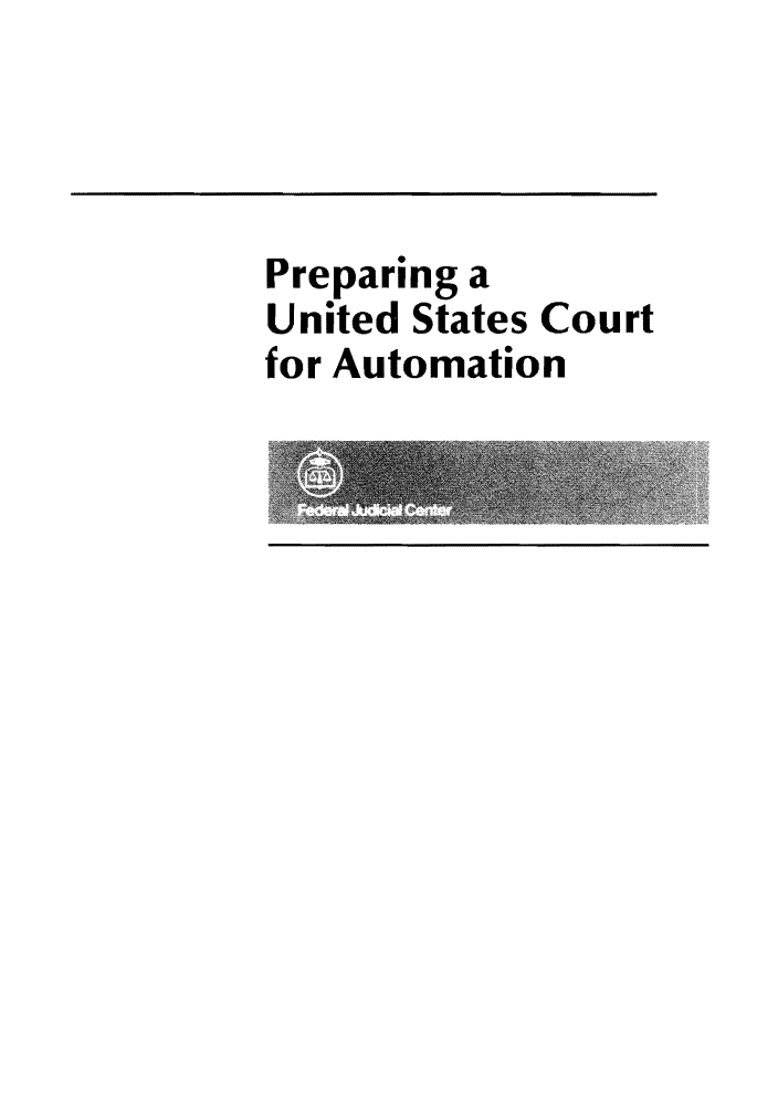 handle is hein.congcourts/prusauto0001 and id is 1 raw text is: Preparing aUnited States Courtfor Automation