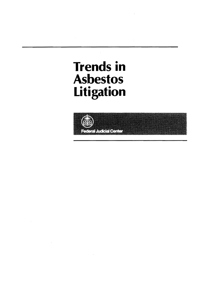 handle is hein.congcourts/treasbest0001 and id is 1 raw text is: Trends inAsbestosLitigation