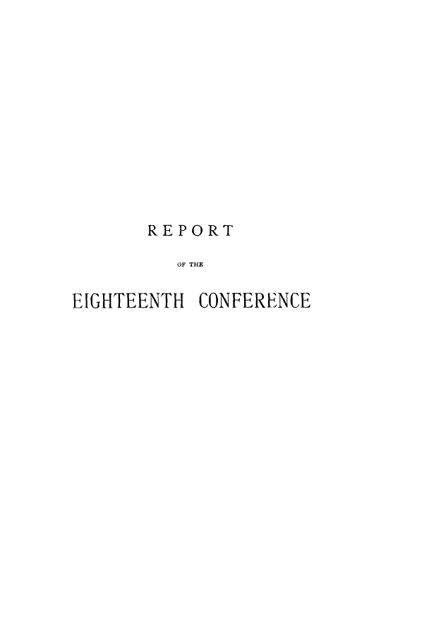 handle is hein.ilarc/ilarc0003 and id is 1 raw text is: REPORT
OF THE
EIGHTEENTH CONFERENCE


