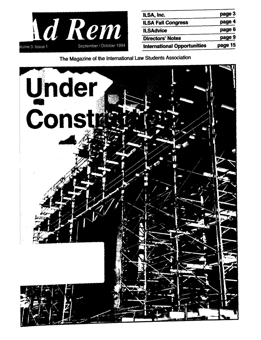 handle is hein.jessup/ilsaqrtly0003 and id is 1 raw text is: d Re_ m--Issue I     September I Octobe  1994The Magazine of the Intemational Law Students Association//zha~~UnderConstiILSA, Inc.              page 3ILSA Fall Congress      page 4ILSAdvice               page 6Directors' Notes        page 9International Opportunities  page 15