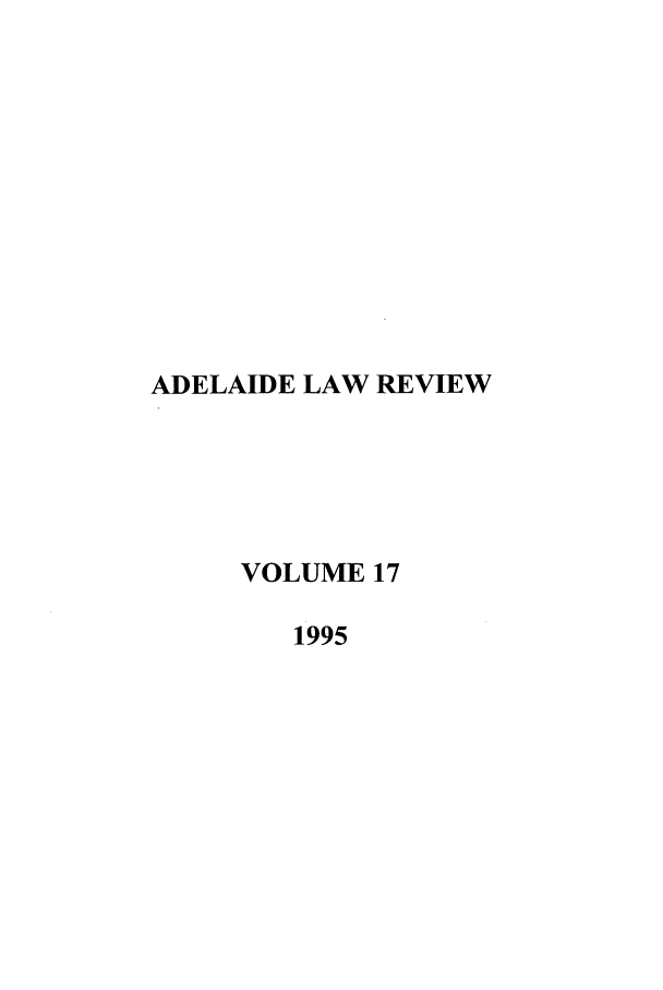 handle is hein.journals/adelrev17 and id is 1 raw text is: ADELAIDE LAW REVIEWVOLUME 171995