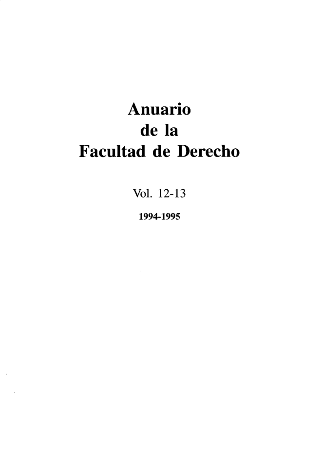 handle is hein.journals/afdue12 and id is 1 raw text is:       Anuario        de laFacultad  de Derecho       Vol. 12-13       1994-1995