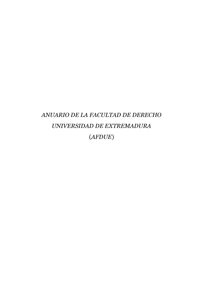 handle is hein.journals/afdue36 and id is 1 raw text is: ANUARIO DE LA FACULTAD DE DERECHO   UNIVERSIDAD DE EXTREMAD URA            (AFD UE)