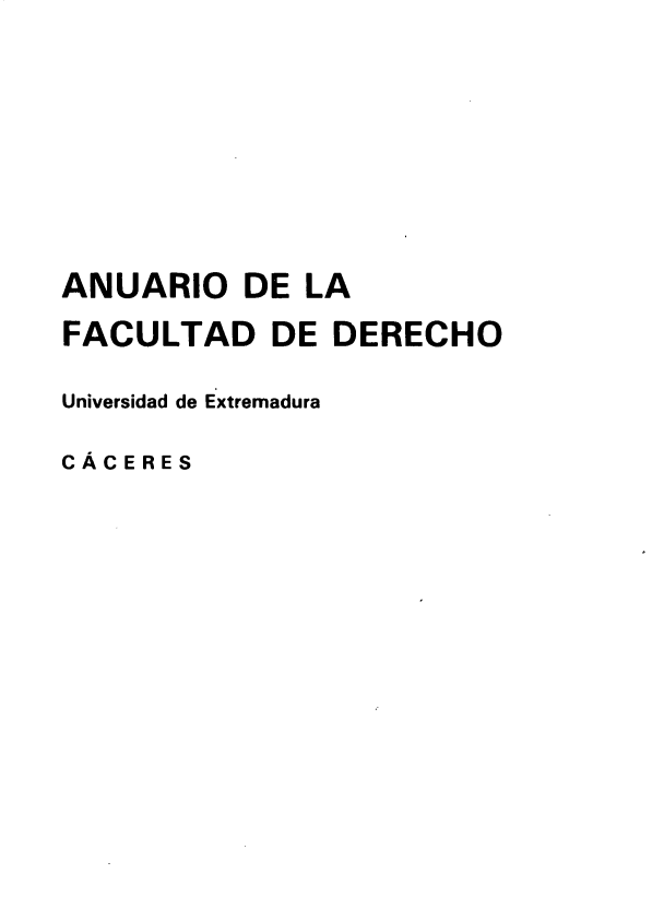 handle is hein.journals/afdue7 and id is 1 raw text is: ANUARIO DE LAFACULTAD DE DERECHOUniversidad de ExtremaduraCACERES