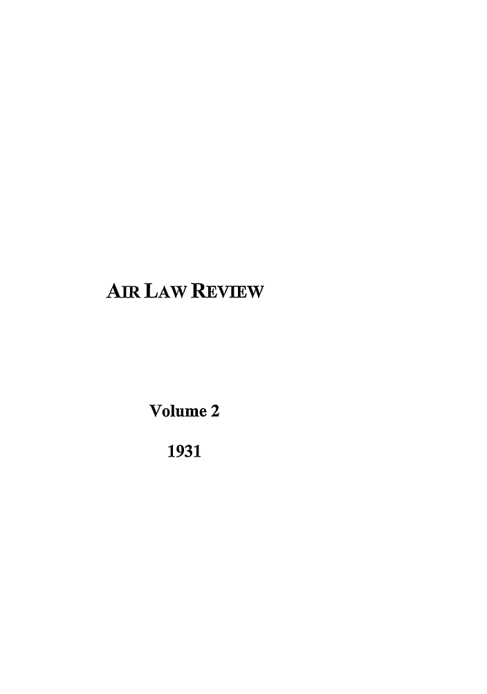 handle is hein.journals/airlr2 and id is 1 raw text is: AIR LAW REVIEWVolume 21931