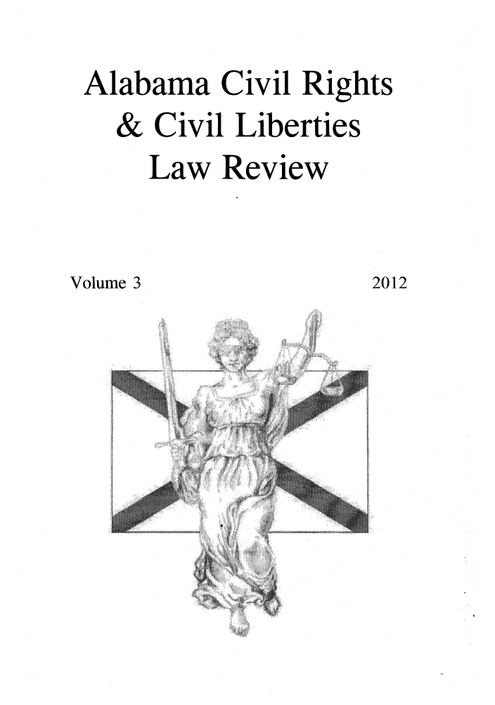 handle is hein.journals/alabcrcl3 and id is 1 raw text is: Alabama Civil Rights& Civil LibertiesLaw ReviewVolume 3            2012