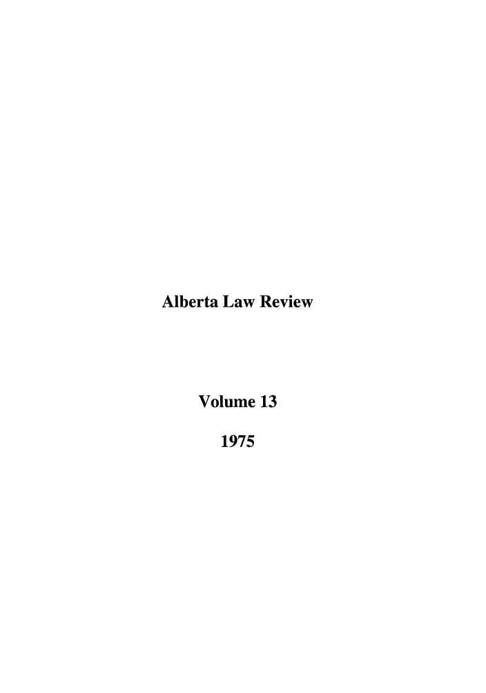 handle is hein.journals/alblr13 and id is 1 raw text is: Alberta Law ReviewVolume 131975