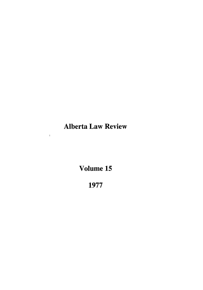 handle is hein.journals/alblr15 and id is 1 raw text is: Alberta Law ReviewVolume 151977