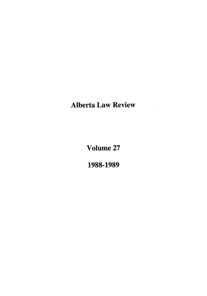 handle is hein.journals/alblr27 and id is 1 raw text is: Alberta Law ReviewVolume 271988-1989