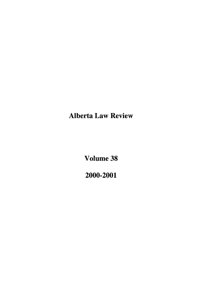 handle is hein.journals/alblr38 and id is 1 raw text is: Alberta Law ReviewVolume 382000-2001