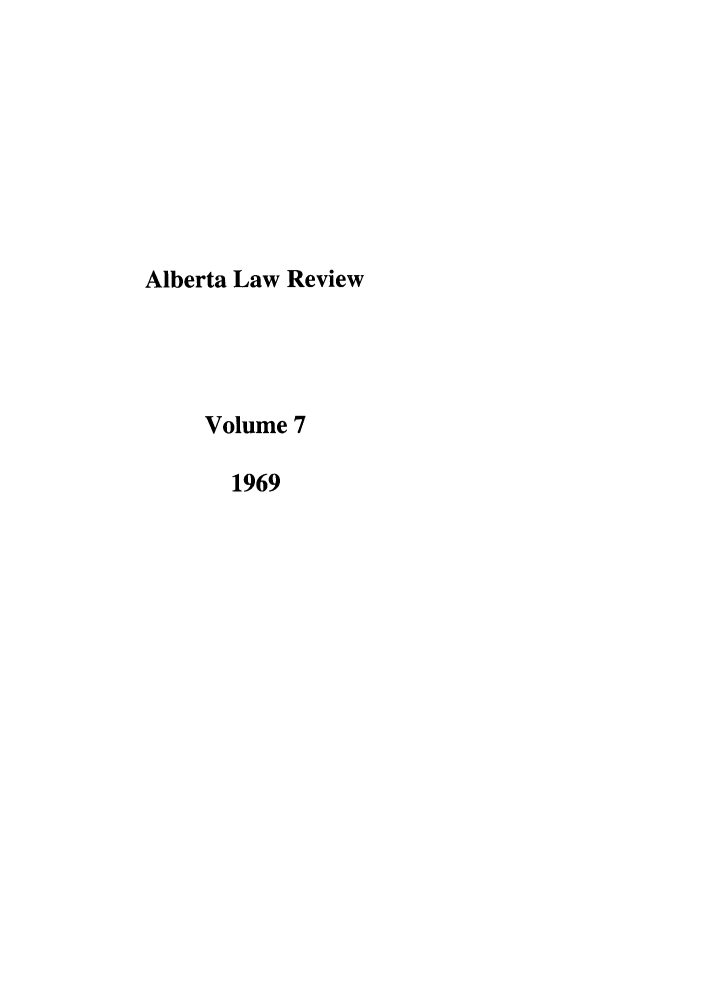 handle is hein.journals/alblr7 and id is 1 raw text is: Alberta Law ReviewVolume 71969