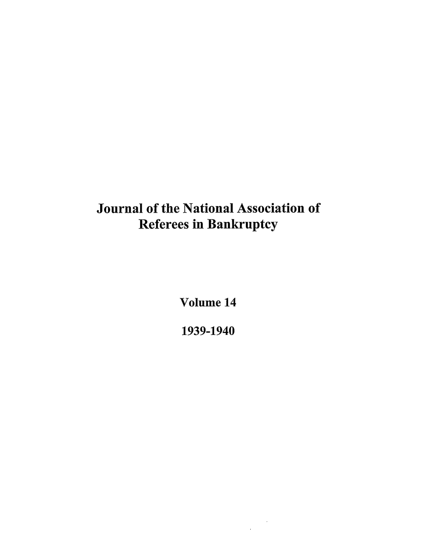 handle is hein.journals/ambank14 and id is 1 raw text is: Journal of the National Association ofReferees in BankruptcyVolume 141939-1940