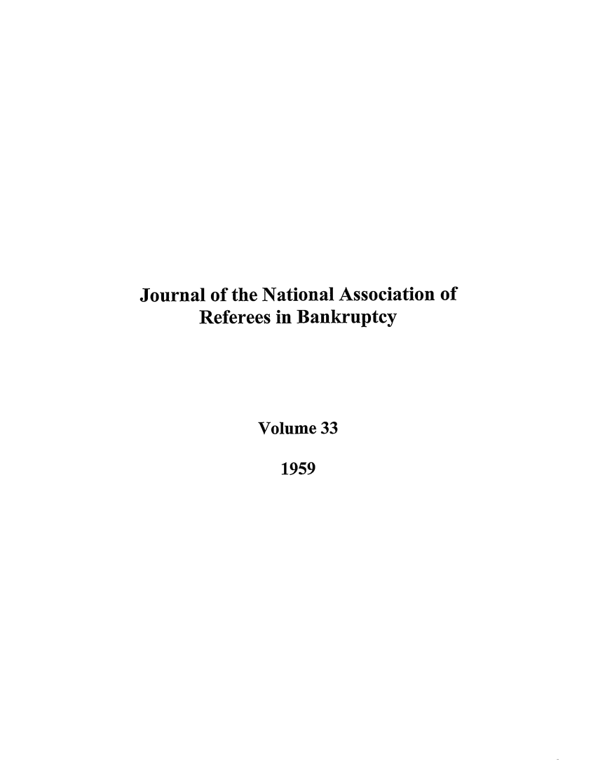 handle is hein.journals/ambank33 and id is 1 raw text is: Journal of the National Association ofReferees in BankruptcyVolume 331959