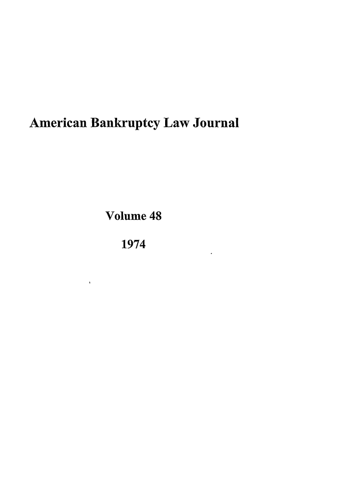 handle is hein.journals/ambank48 and id is 1 raw text is: American Bankruptcy Law JournalVolume 481974