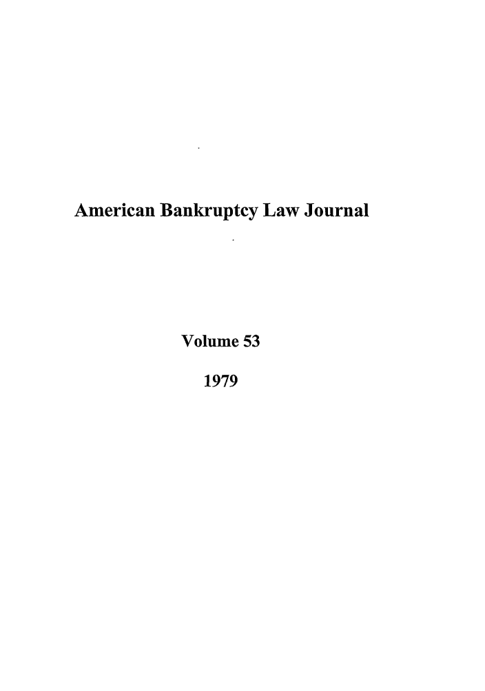 handle is hein.journals/ambank53 and id is 1 raw text is: American Bankruptcy Law JournalVolume 531979