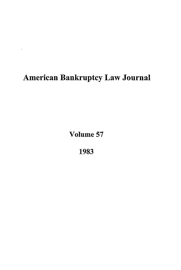 handle is hein.journals/ambank57 and id is 1 raw text is: American Bankruptcy Law JournalVolume 571983
