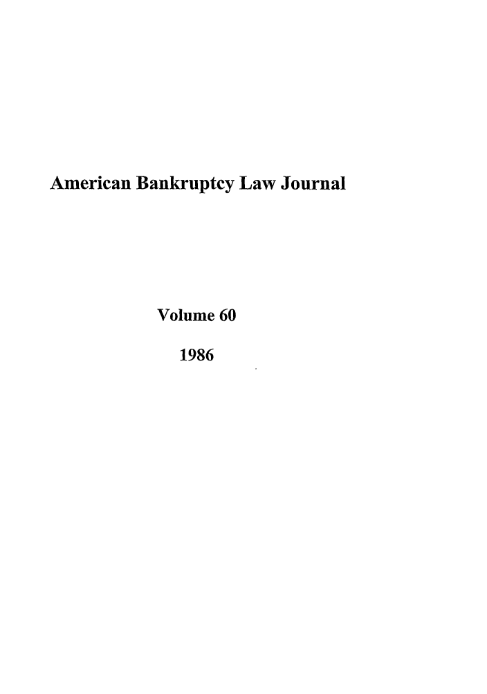 handle is hein.journals/ambank60 and id is 1 raw text is: American Bankruptcy Law JournalVolume 601986