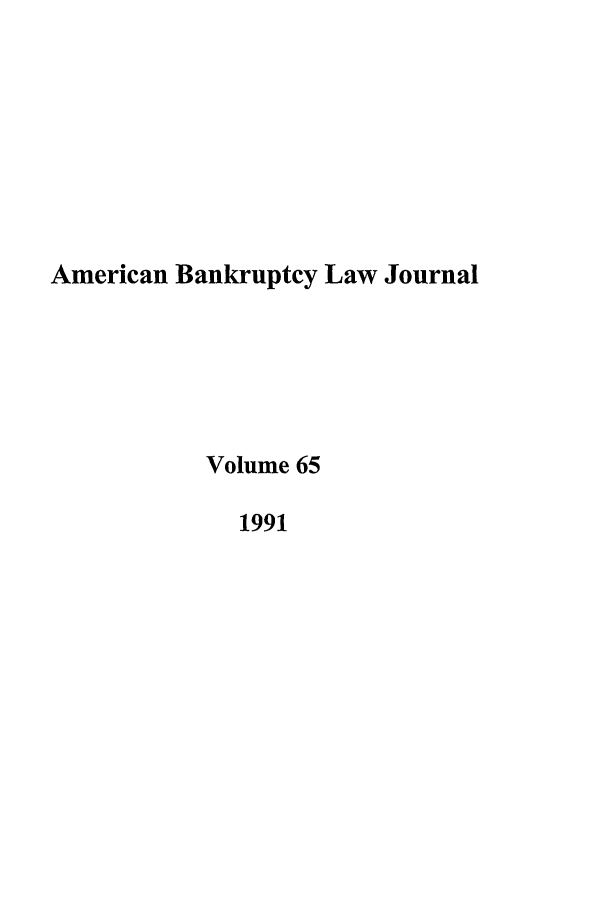 handle is hein.journals/ambank65 and id is 1 raw text is: American Bankruptcy Law JournalVolume 651991