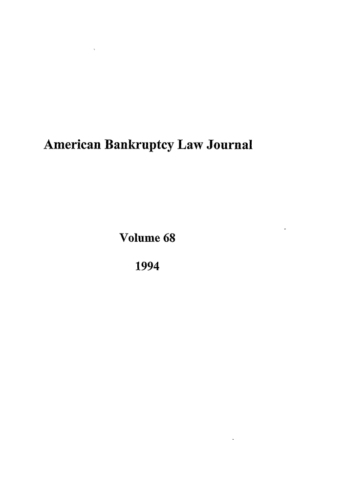 handle is hein.journals/ambank68 and id is 1 raw text is: American Bankruptcy Law JournalVolume 681994