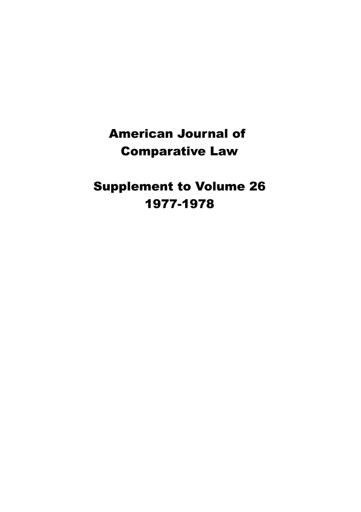 handle is hein.journals/amcomps26 and id is 1 raw text is:   American Journal of  Comparative LawSupplement to Volume 26       1977-1978