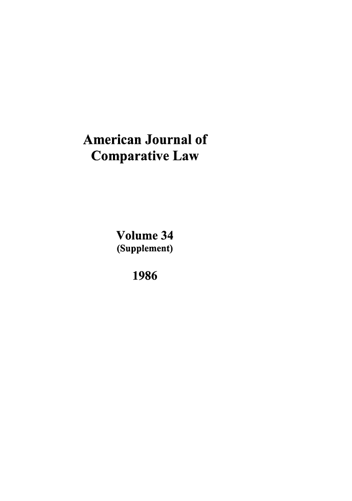 handle is hein.journals/amcomps34 and id is 1 raw text is: American Journal ofComparative LawVolume 34(Supplement)1986