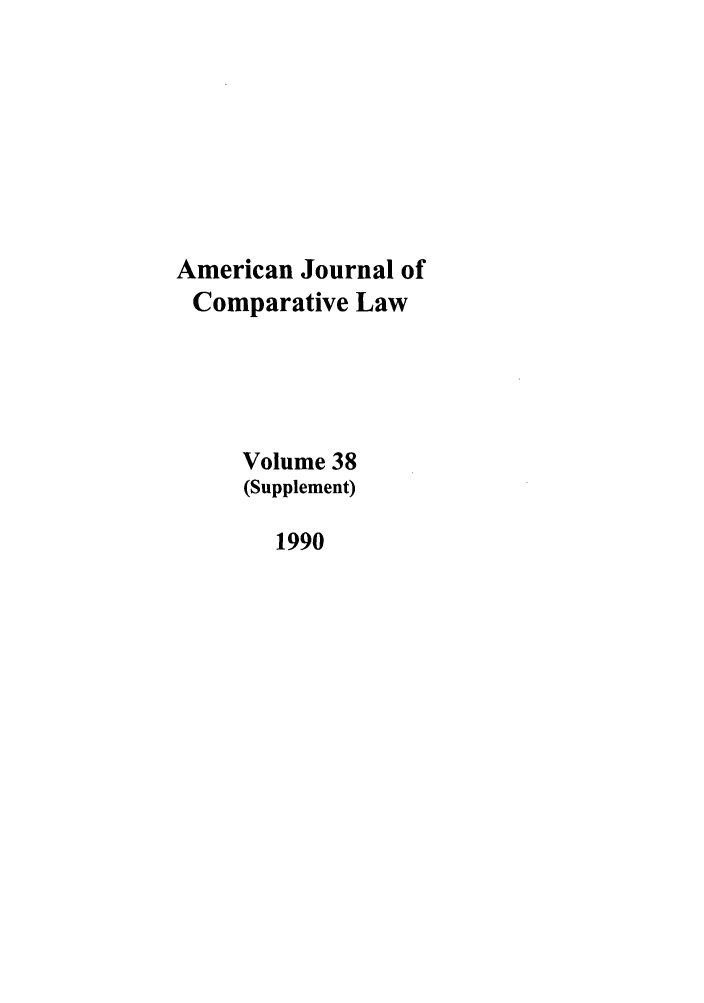 handle is hein.journals/amcomps38 and id is 1 raw text is: American Journal ofComparative LawVolume 38(Supplement)1990