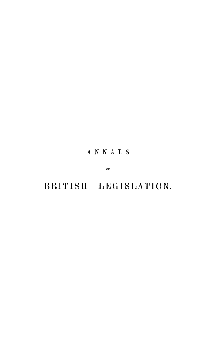 handle is hein.journals/annlsblg18 and id is 1 raw text is: 

















       ANNALS

          OF

BRITISH  LEGISLATION.


