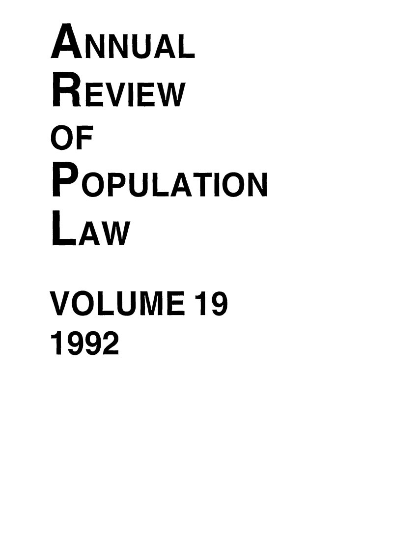 handle is hein.journals/anpop19 and id is 1 raw text is: IANNUALREVIEWOFPOPULATIONLAWVOLUME 191992