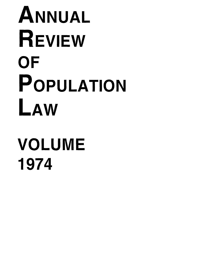 handle is hein.journals/anpop1974 and id is 1 raw text is: IANNUALREVIEWOFPOPULATIONLAWVOLUME1974