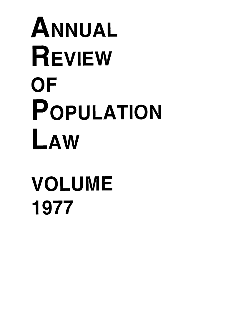 handle is hein.journals/anpop1977 and id is 1 raw text is: ANNUALREVIEWOFPOPULATIONLAWVOLUME1977