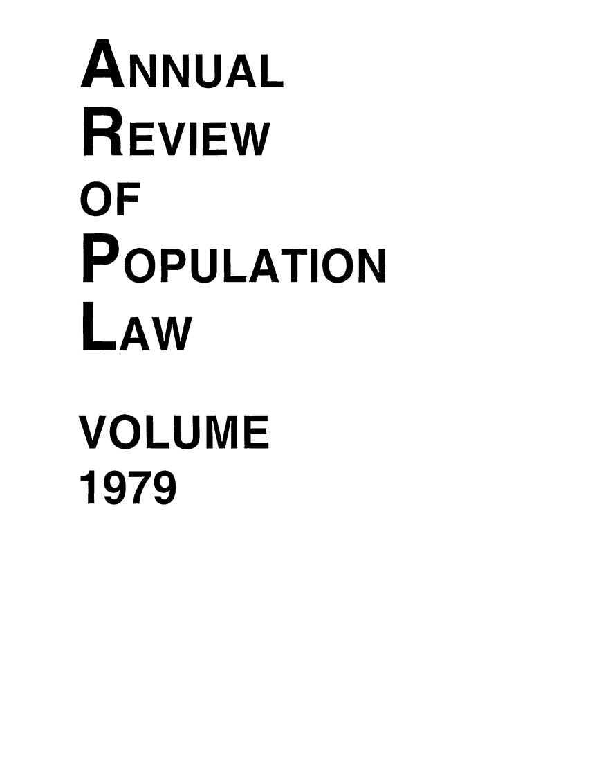 handle is hein.journals/anpop1979 and id is 1 raw text is: ANNUALREVIEWOFPOPULATIONLAWVOLUME1979