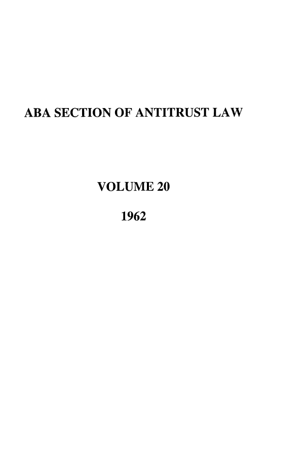 handle is hein.journals/antil20 and id is 1 raw text is: ABA SECTION OF ANTITRUST LAWVOLUME 201962