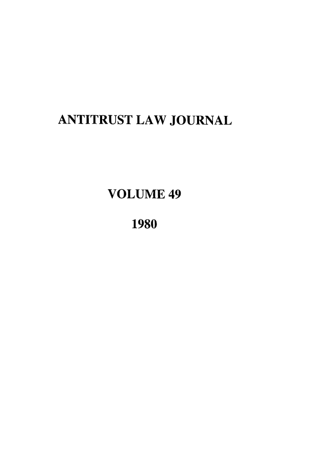 handle is hein.journals/antil49 and id is 1 raw text is: ANTITRUST LAW JOURNALVOLUME 491980