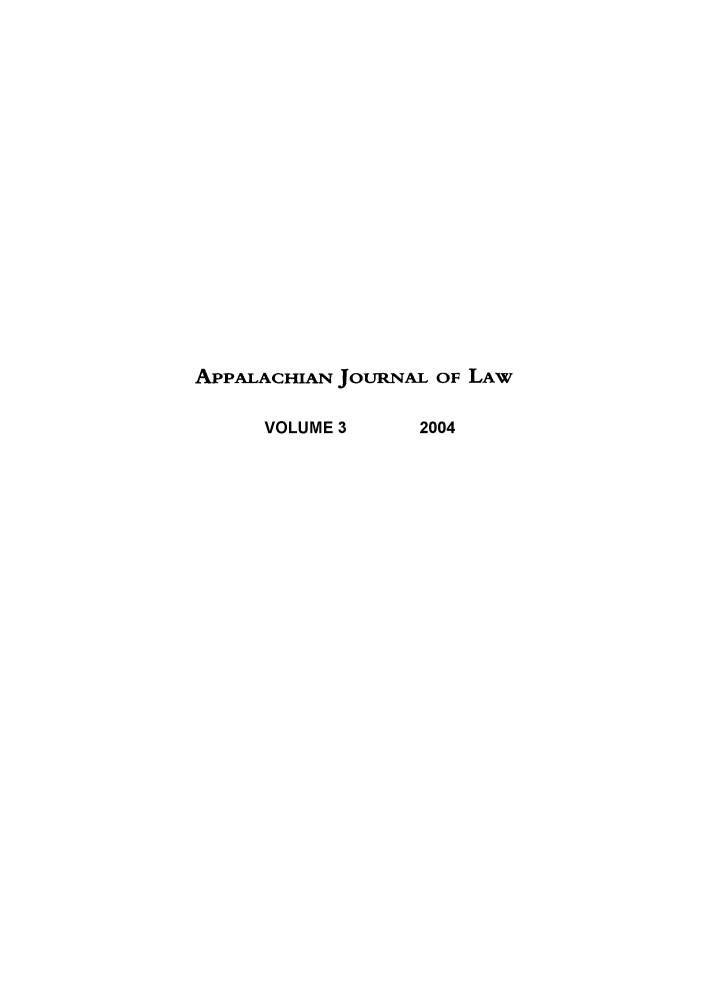 handle is hein.journals/appalwj3 and id is 1 raw text is: APPALACHIAN JOURNAL OF LAWVOLUME 3    2004