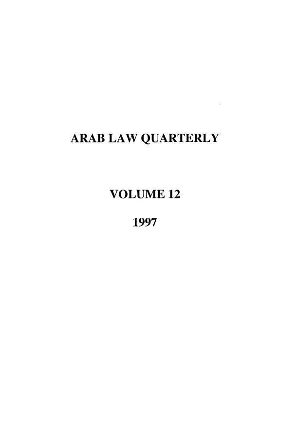 handle is hein.journals/arablq12 and id is 1 raw text is: ARAB LAW QUARTERLYVOLUME 121997