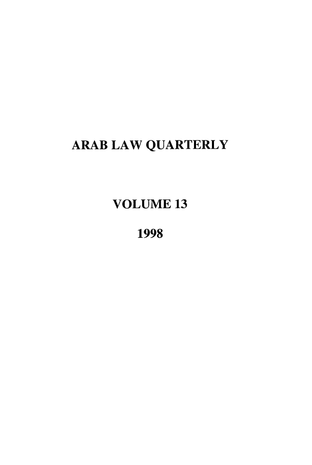 handle is hein.journals/arablq13 and id is 1 raw text is: ARAB LAW QUARTERLYVOLUME 131998