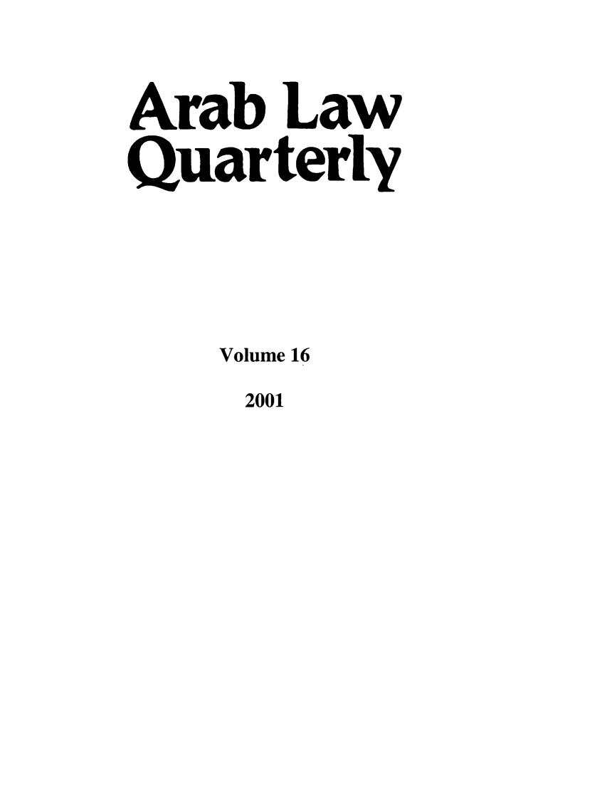 handle is hein.journals/arablq16 and id is 1 raw text is: Arab LawQuarterlyVolume 162001