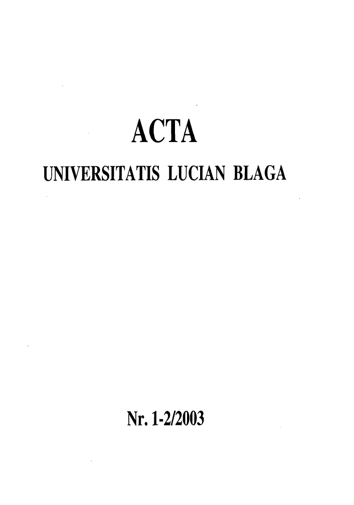 handle is hein.journals/asunlub2003 and id is 1 raw text is: ACTAUNIVERSITATIS LUCIAN BLAGANr. 1-2/2003