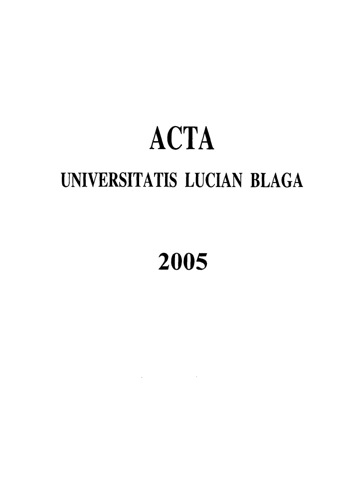 handle is hein.journals/asunlub2005 and id is 1 raw text is: ACTAUNIVERSITATIS LUCIAN BLAGA2005