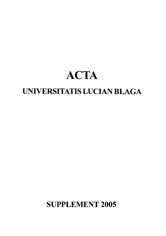 handle is hein.journals/asunlub200501 and id is 1 raw text is: ACTAUNIVERSITATIS LUCIAN BLAGASUPPLEMENT 2005,