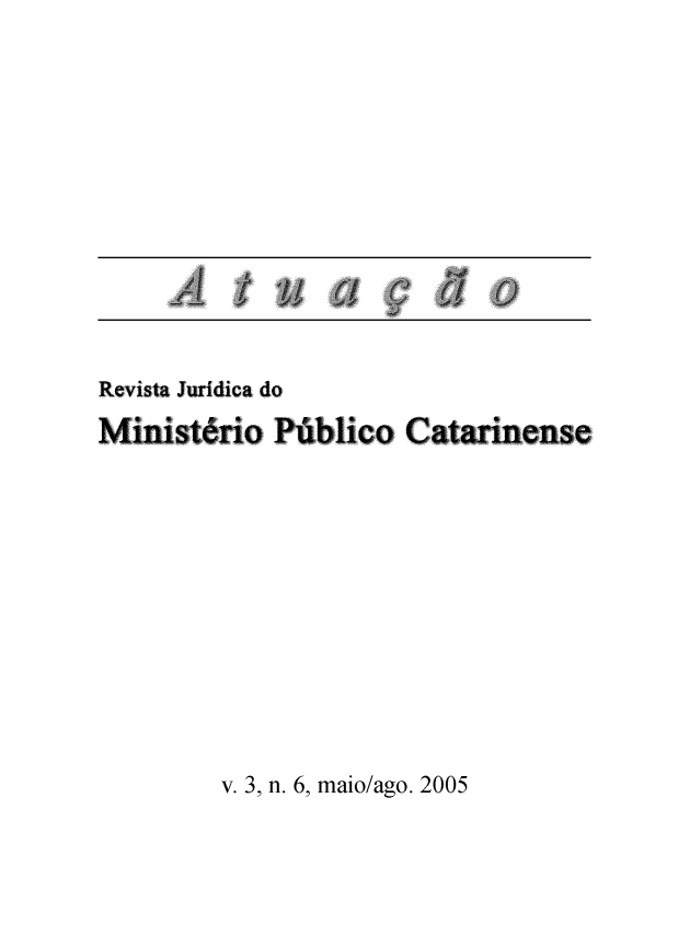 handle is hein.journals/atuacao6 and id is 1 raw text is: Revista Juridica doMinist'rio PUblico Catarinensev. 3, n. 6, maio/ago. 2005