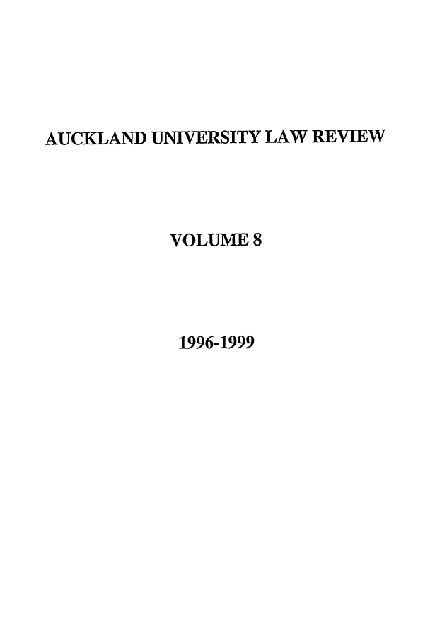 handle is hein.journals/auck8 and id is 1 raw text is: AUCKLAND UNIVERSITY LAW REVIEWVOLUME 81996-1999