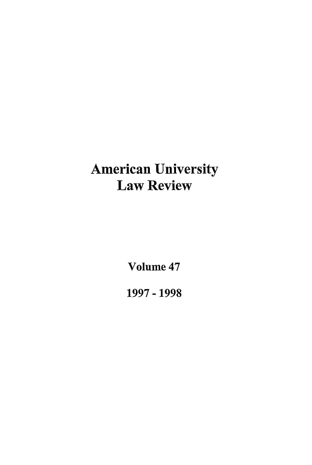 handle is hein.journals/aulr47 and id is 1 raw text is: American University
Law Review
Volume 47
1997-1998


