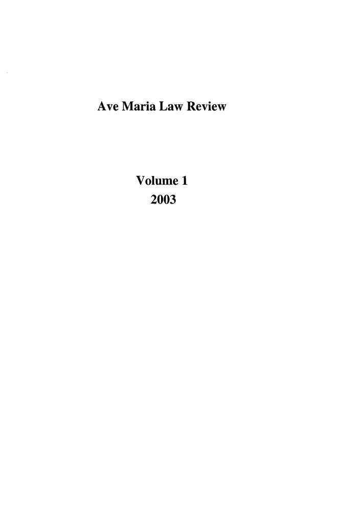 handle is hein.journals/avemar1 and id is 1 raw text is: Ave Maria Law ReviewVolume 12003