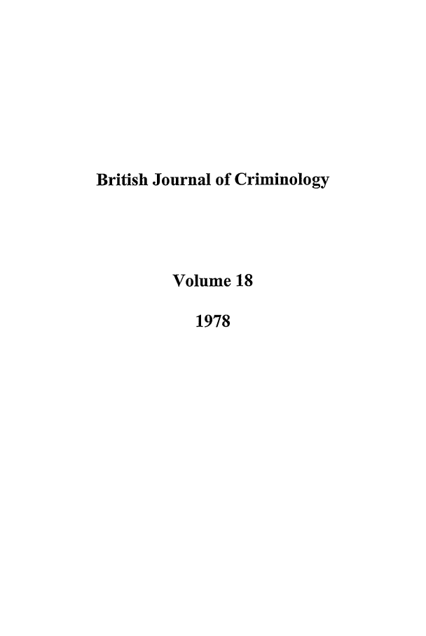 handle is hein.journals/bjcrim18 and id is 1 raw text is: British Journal of CriminologyVolume 181978