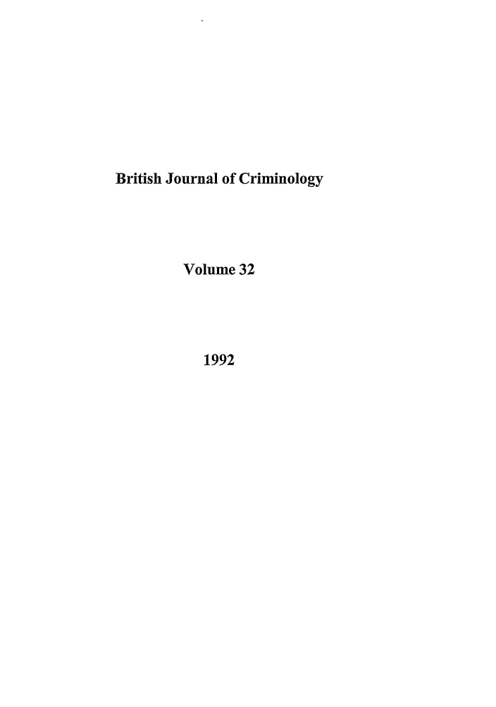 handle is hein.journals/bjcrim32 and id is 1 raw text is: British Journal of CriminologyVolume 321992