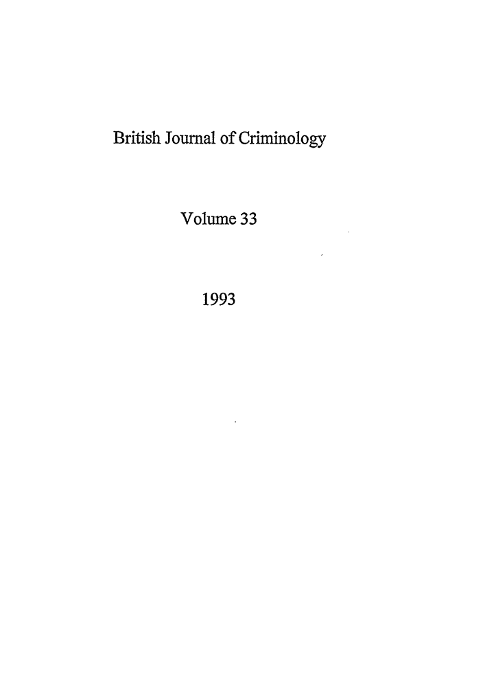handle is hein.journals/bjcrim33 and id is 1 raw text is: British Journal of CriminologyVolume 331993